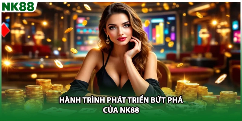 Hành trình phát triển bứt phá của NK88
