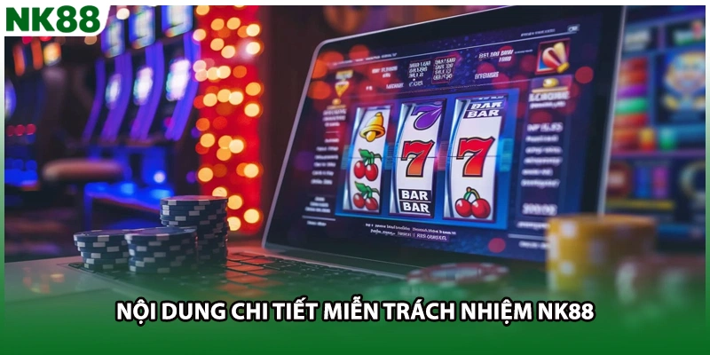 Nội dung chi tiết miễn trách nhiệm NK88